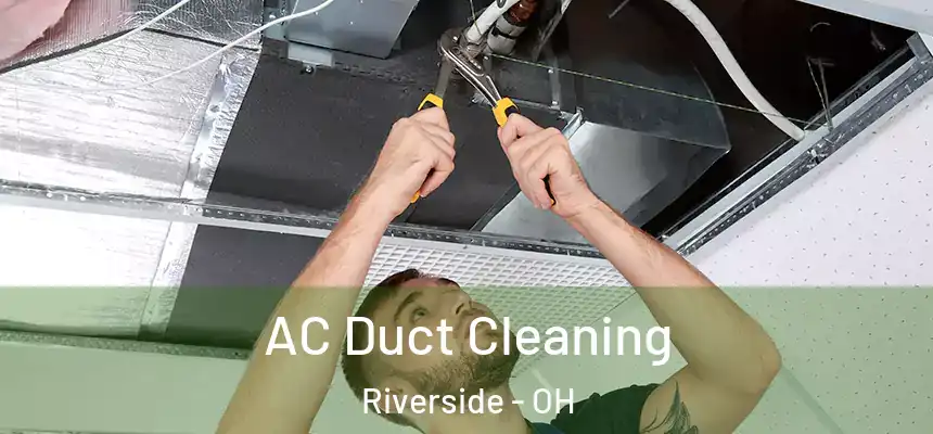 AC Duct Cleaning Riverside - OH