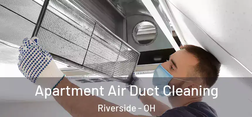  Apartment Air Duct Cleaning Riverside - OH