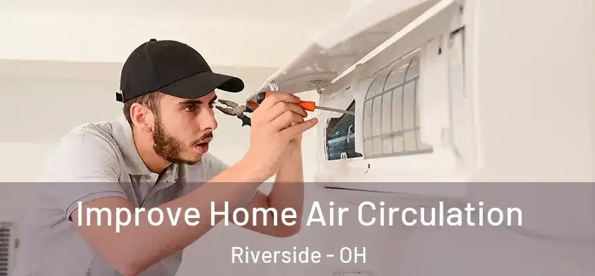  Improve Home Air Circulation Riverside - OH
